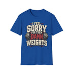 Sorry Weights T-Shirt