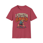 I Don't Snap T-Shirt