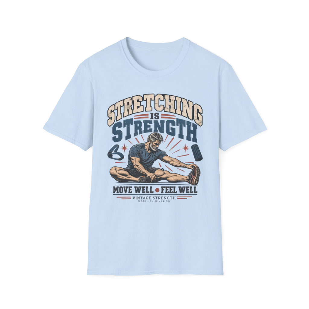 Stretching Is Strength T-Shirt