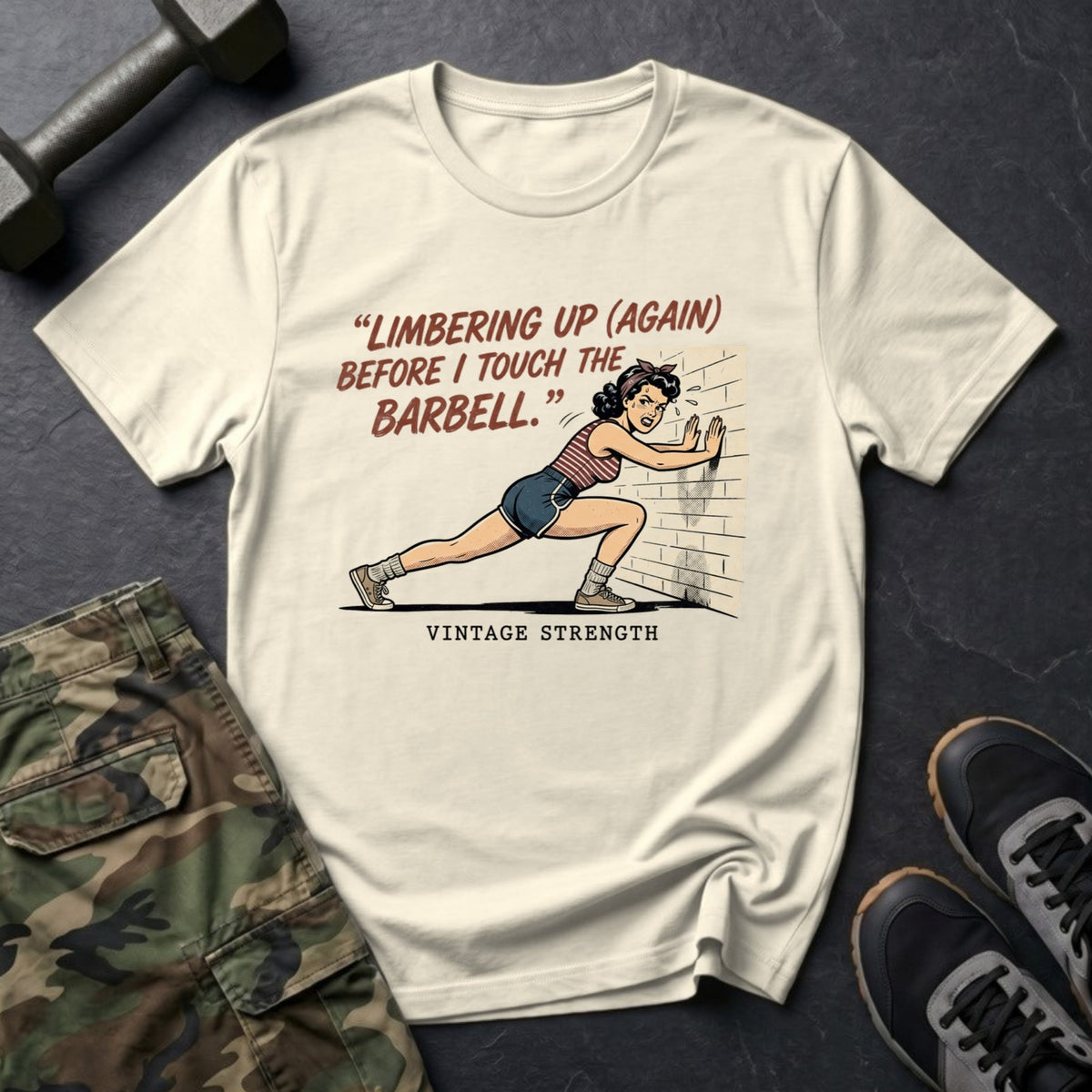 Limbering Up (Again) Before I Touch the Barbell T-Shirt in Natural