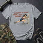 Limbering Up (Again) Before I Touch the Barbell T-Shirt in Sport Grey