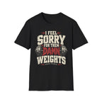 Sorry Weights T-Shirt