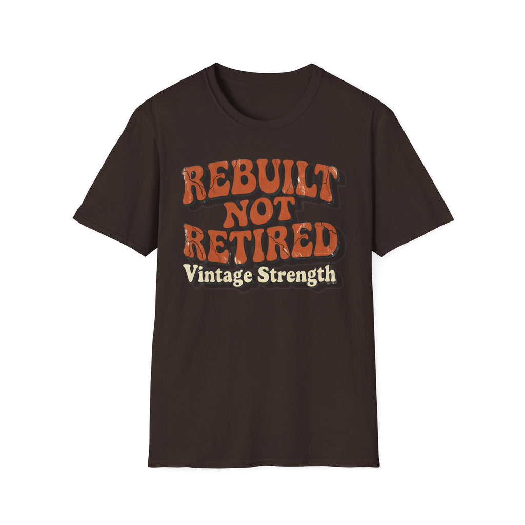 Rebuilt Not Retired T-Shirt