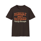 Rebuilt Not Retired T-Shirt
