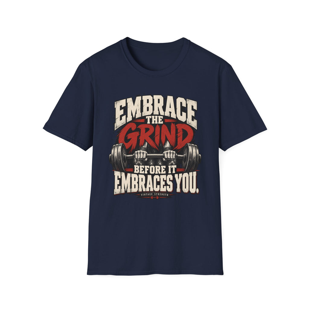 Embrace The Grind T-Shirt