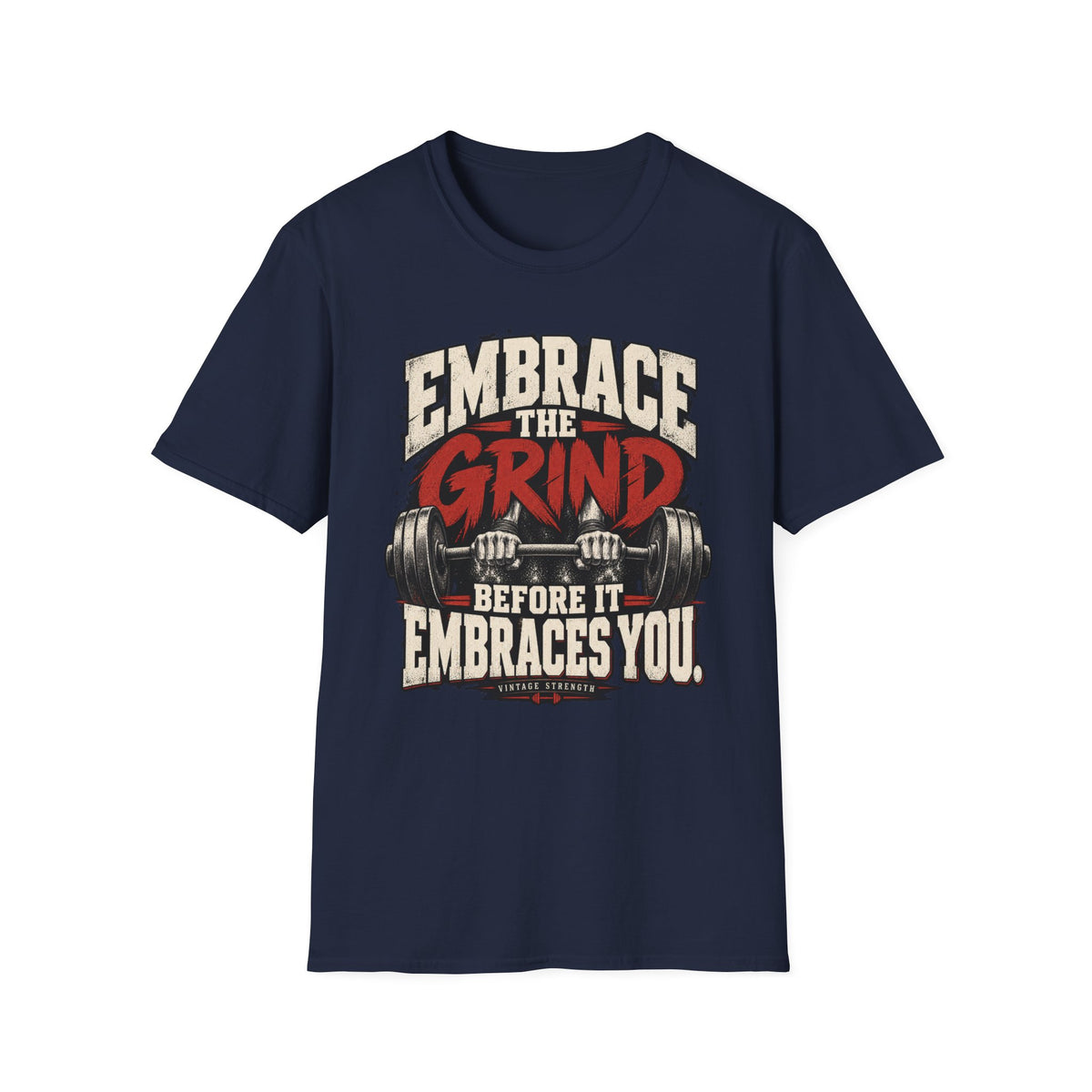 Embrace The Grind T-Shirt