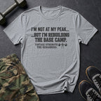 I'm Not at My Peak, Rebuilding the Base Camp T-Shirt in Sport Grey
