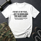 I'm Not at My Peak, Rebuilding the Base Camp T-Shirt in White
