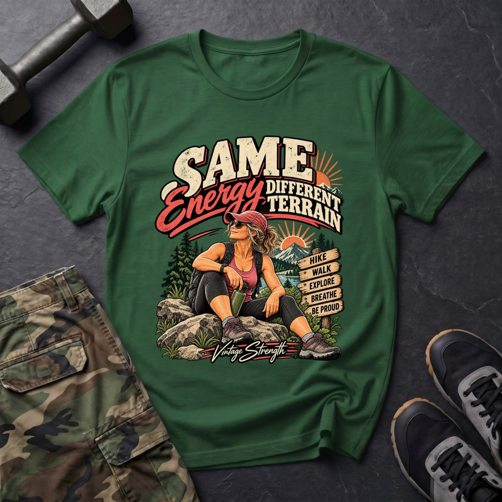Same Energy, Different Terrain - Hiking T-Shirt in Forest Green