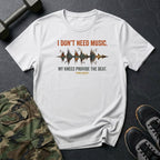 Dont Need Music T-Shirt