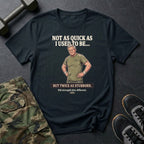 Not As Quick T-Shirt