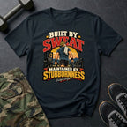Sweat & Stubbornness T-Shirt