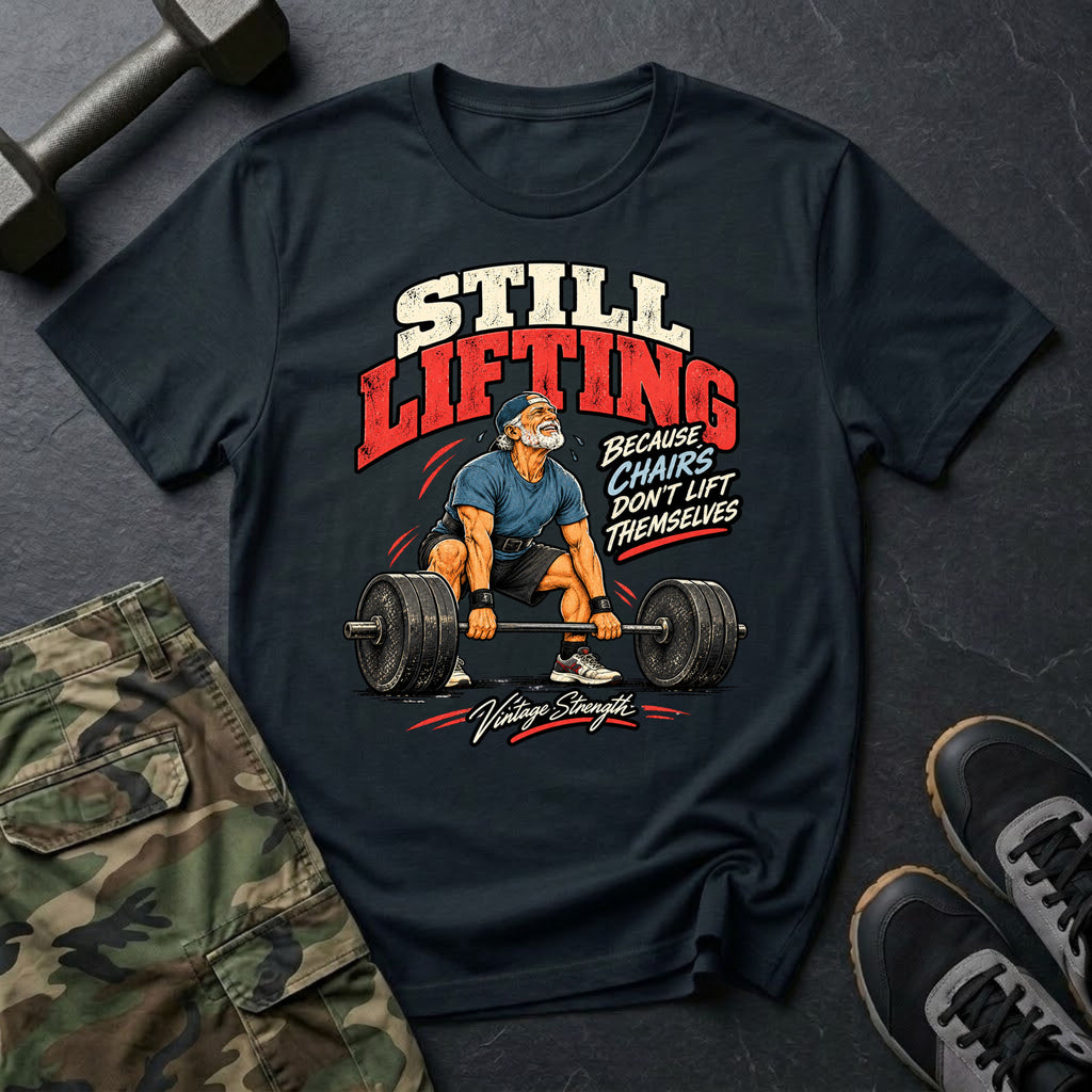 Chairs Don't Lift T-Shirt