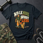 Walk & Worry Less T-Shirt