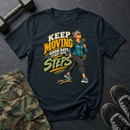 Days Start With Steps T-Shirt
