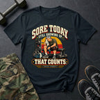 Sore Today Showing Up T-Shirt