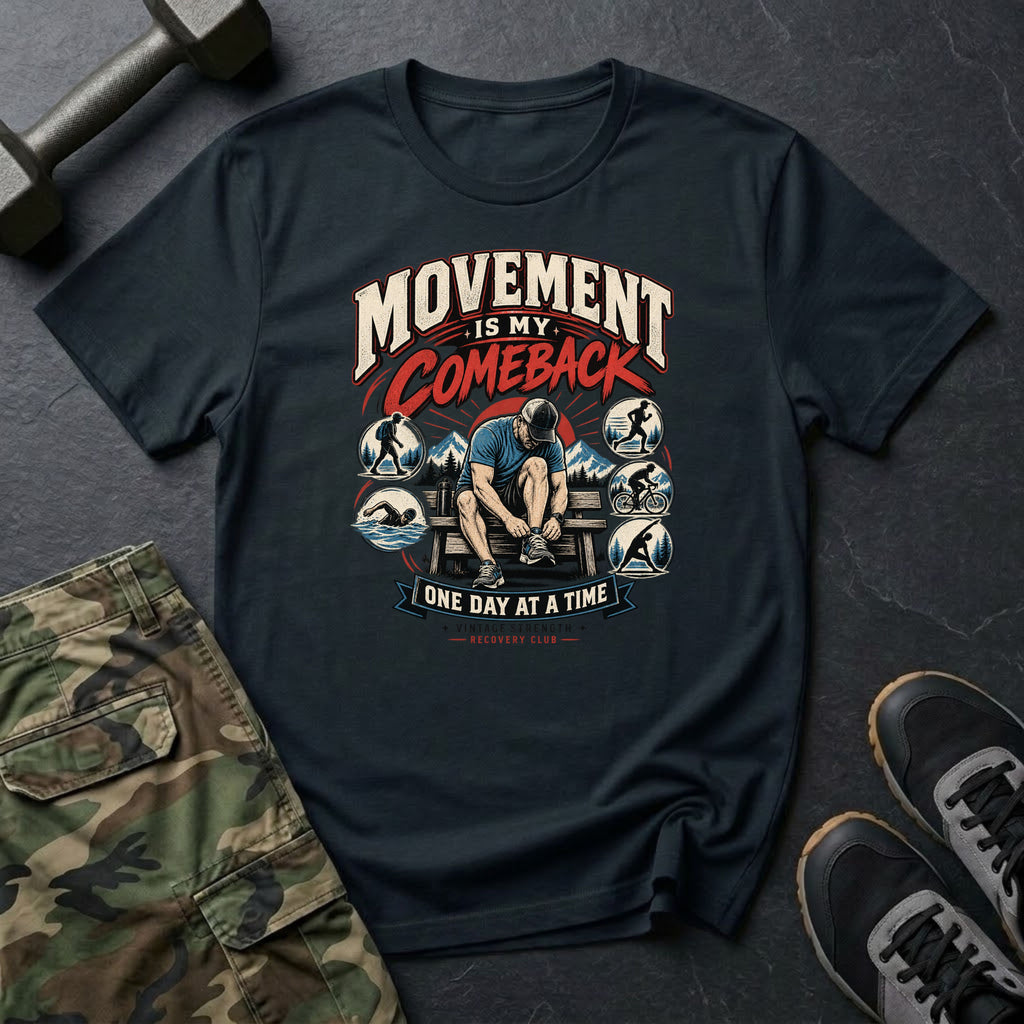 Movement Is My Comeback T-Shirt