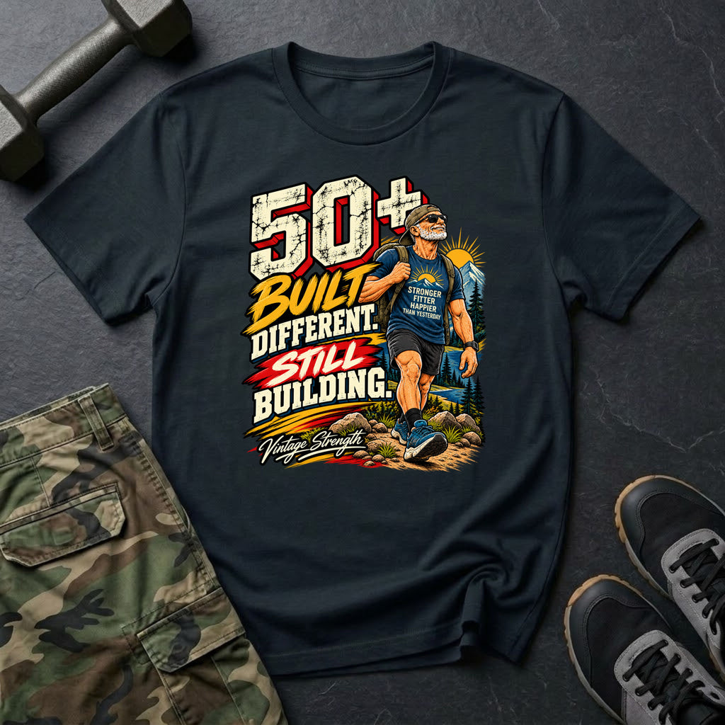50+ Still Built Different T-Shirt
