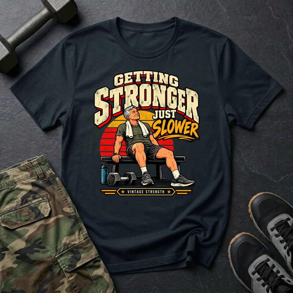 Getting Stronger Slower T-Shirt