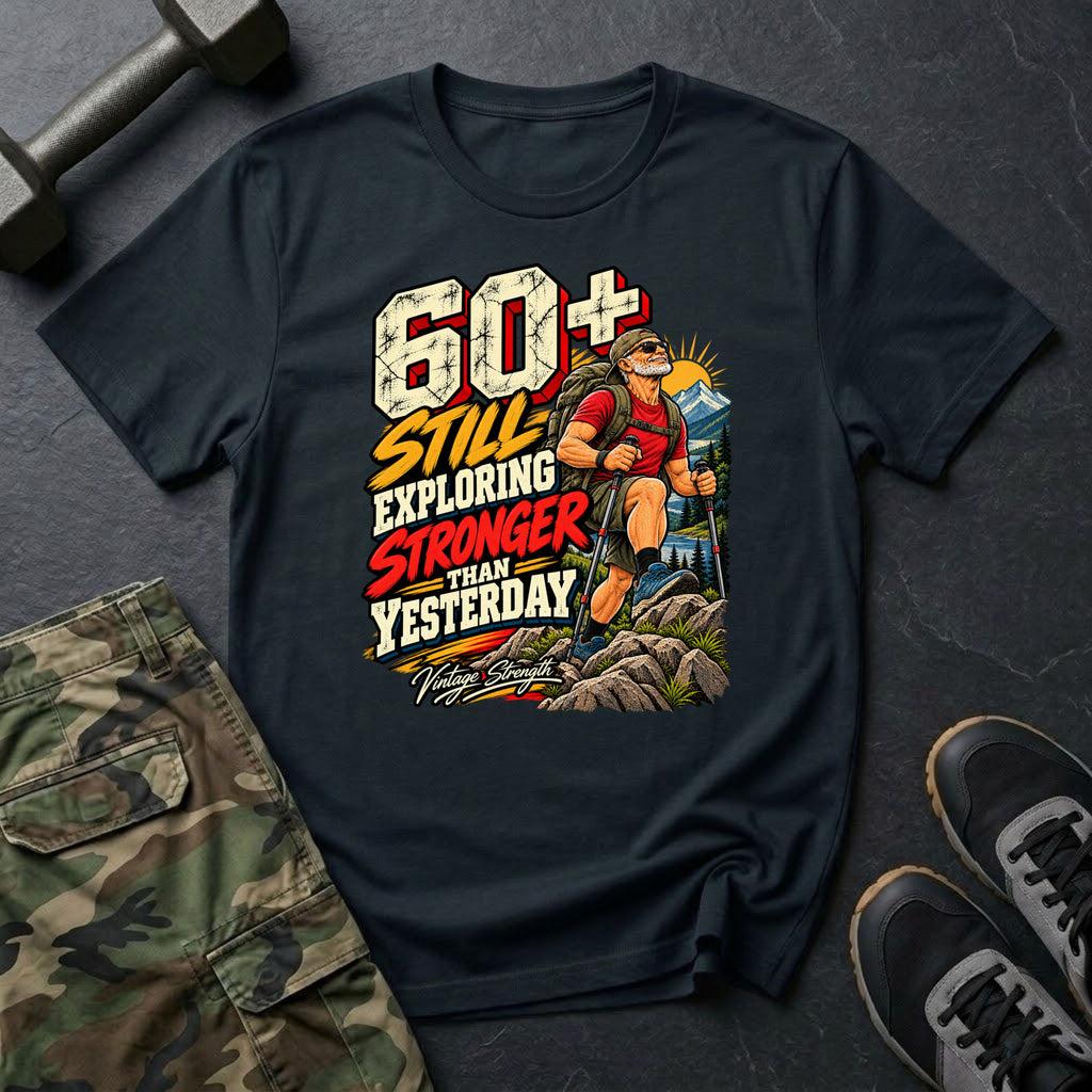 60+ Still Exploring T-Shirt