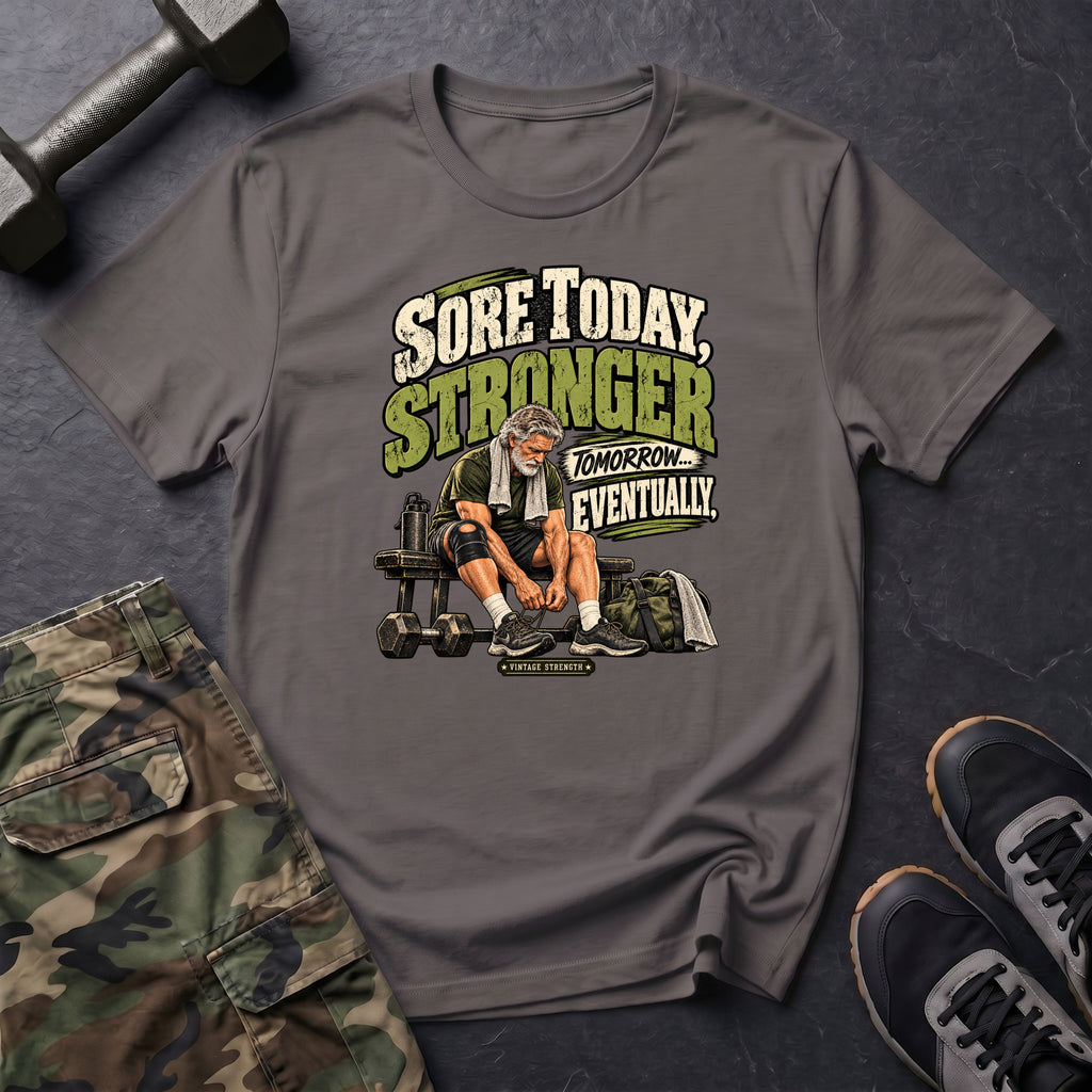 Sore Today Stronger Tomorrow T-Shirt