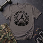 Stretching Is My Religionn T-Shirt