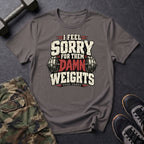 Sorry Weights T-Shirt