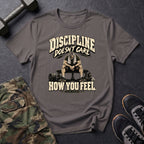 Discipline Doesn't Care T-Shirt