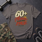 60+ At My Own Pace T-Shirt