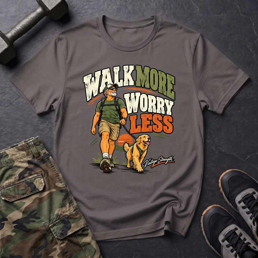 Walk & Worry Less T-Shirt