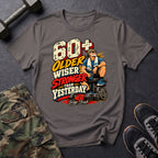 60+ Older Wiser T-Shirt