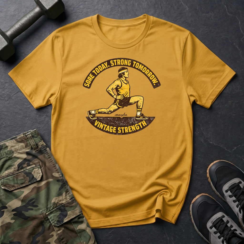 Sore Today, Strong Tomorrow T-Shirt