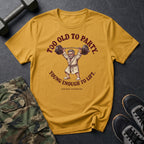 Young Enough To Lift T-Shirt