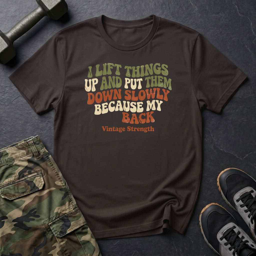 I Lift Things Up T-Shirt