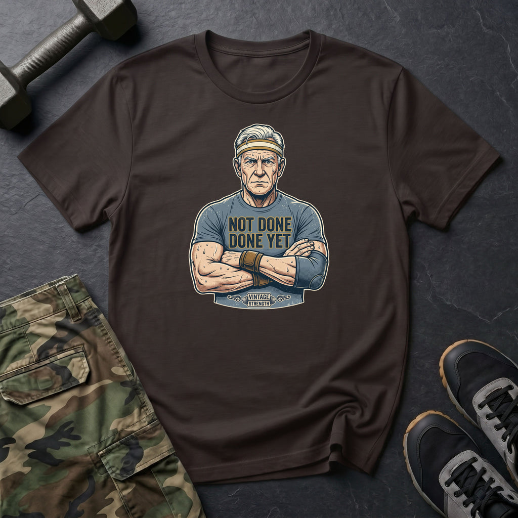 Not Done Yet T-Shirt