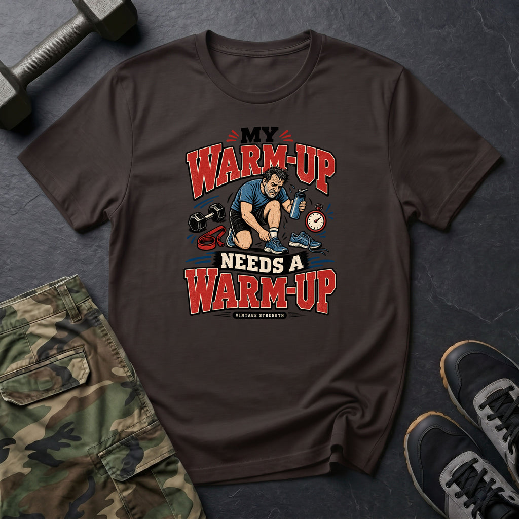 Warm Up Is My Warm Up T-Shirt