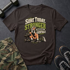 Sore Today Stronger Tomorrow T-Shirt