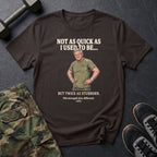 Not As Quick T-Shirt