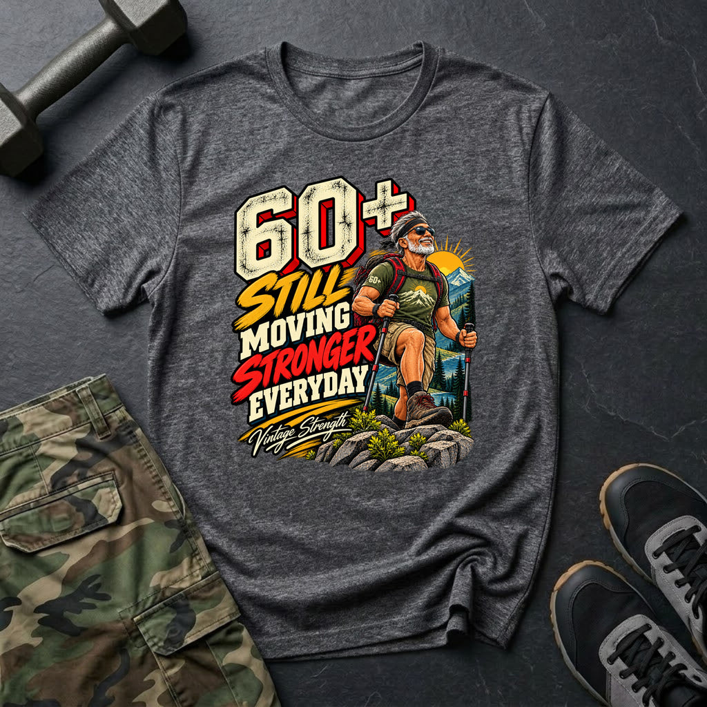 60+ Still Moving T-Shirt