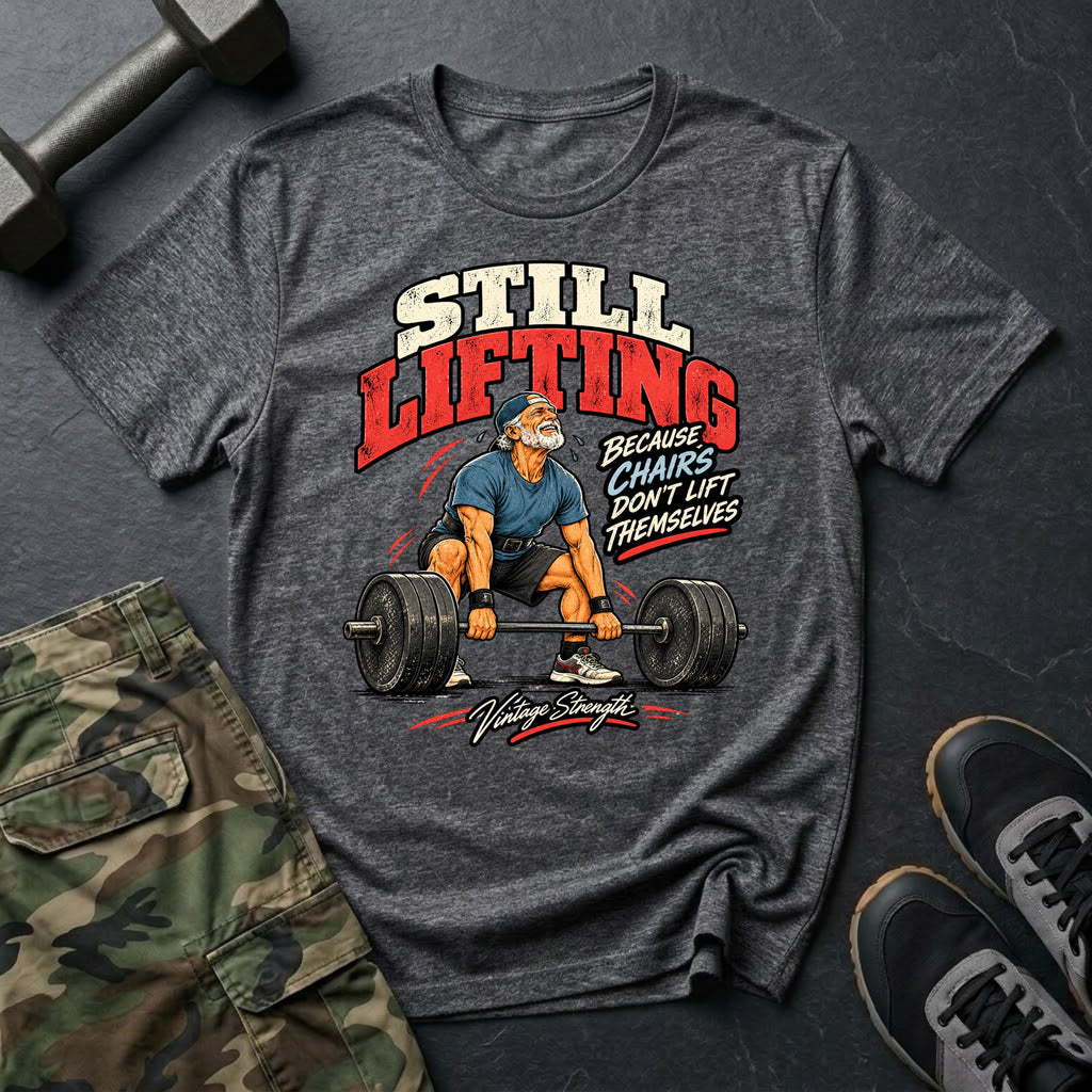Chairs Don't Lift T-Shirt
