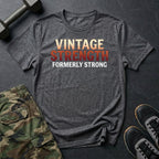 Formerly Strong T-Shirt