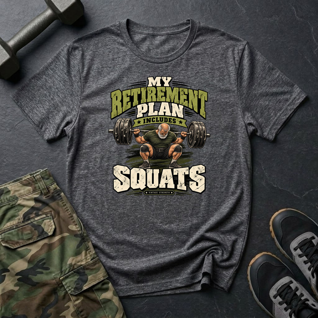 Retirement Squats T-Shirt