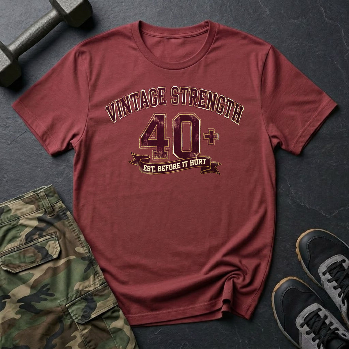 40+ Before It Hurt T-Shirt