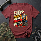 60+ Older Wiser T-Shirt