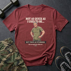 Not As Quick T-Shirt
