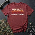 Formerly Strong T-Shirt