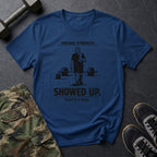 Showed up, Thats a win - T-Shirt
