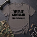 Still Showing Up - T-Shirt