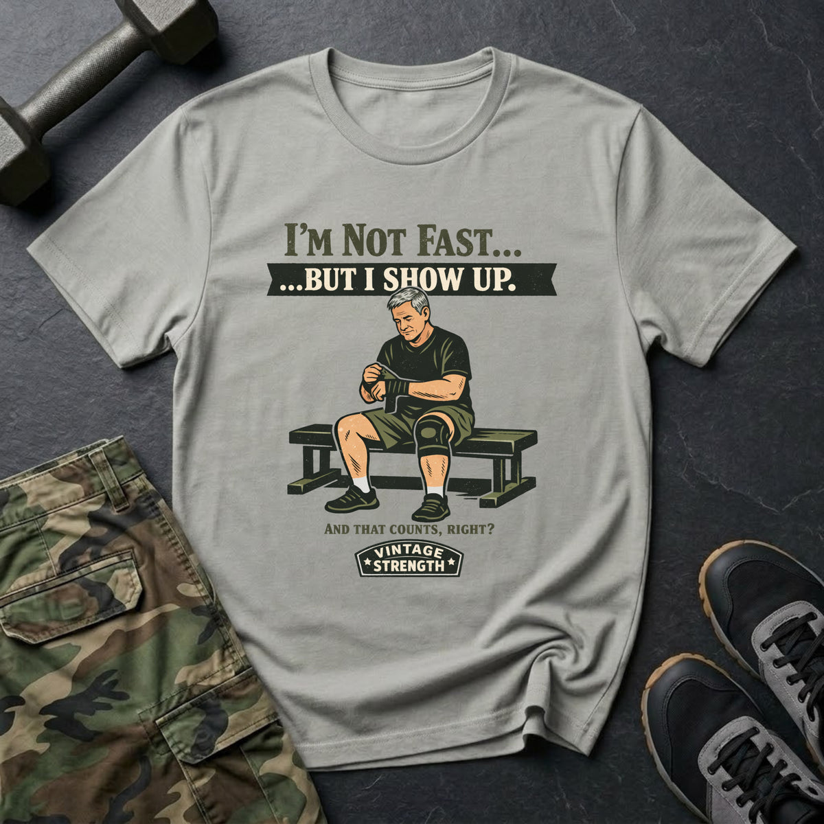 Im not fast but i show up - T-Shirt