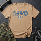 Knee Brace Life - T-Shirt